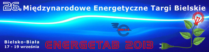 Targi nowoczesnych urządzeń, aparatury i technologii dla przemysłu energetycznego ENERGETAB 2013
